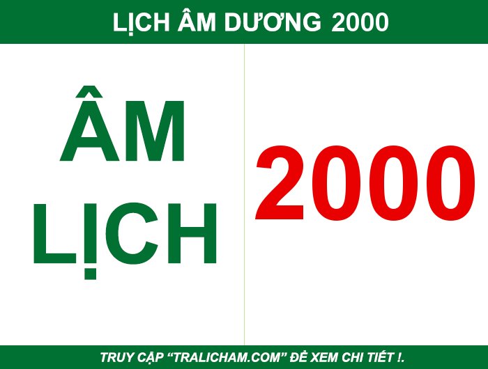Xem lịch âm dương, lịch vạn niên, âm lịch, lịch âm, dương lịch năm 2000