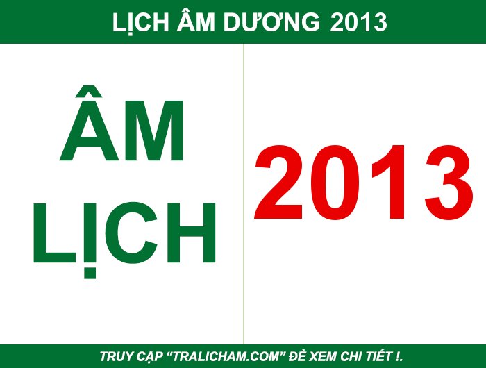 Xem lịch âm dương, lịch vạn niên, âm lịch, lịch âm, dương lịch năm 2013