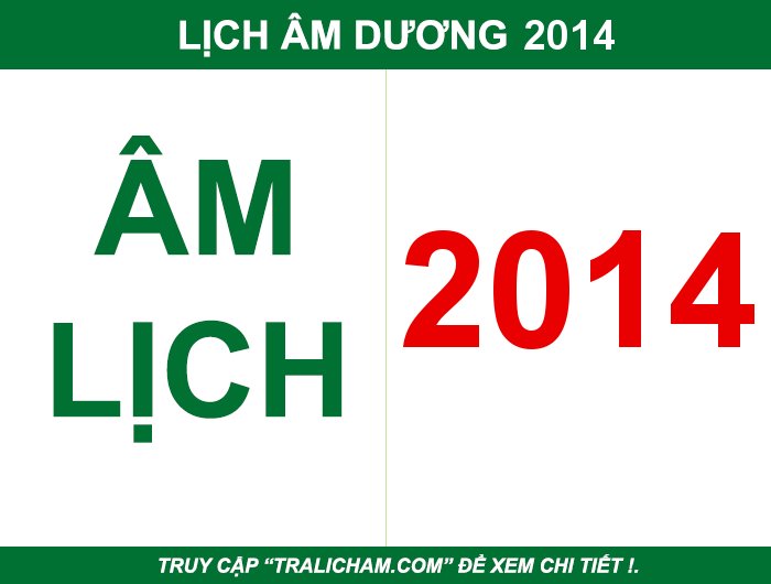 Xem lịch âm dương, lịch vạn niên, âm lịch, lịch âm, dương lịch năm 2014
