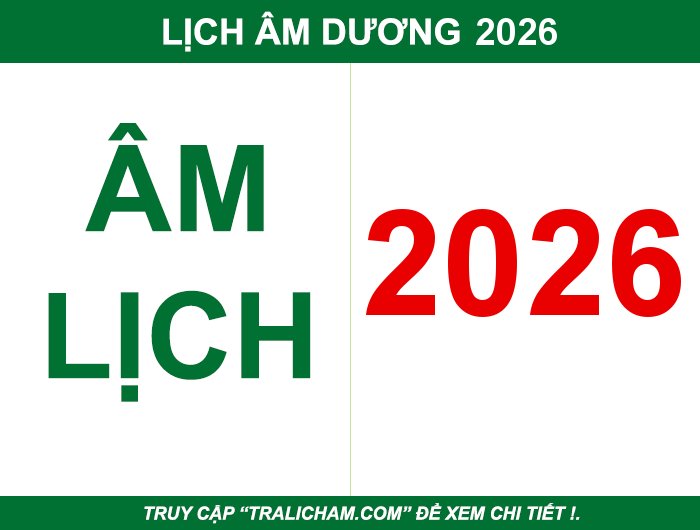 Xem lịch âm dương, lịch vạn niên, âm lịch, lịch âm, dương lịch năm 2026