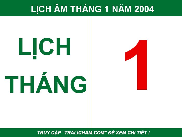 Lịch âm, âm lịch, ngày tốt, ngày đẹp, ngày hoàng đạo, ngày xấu tháng 1 năm 2004