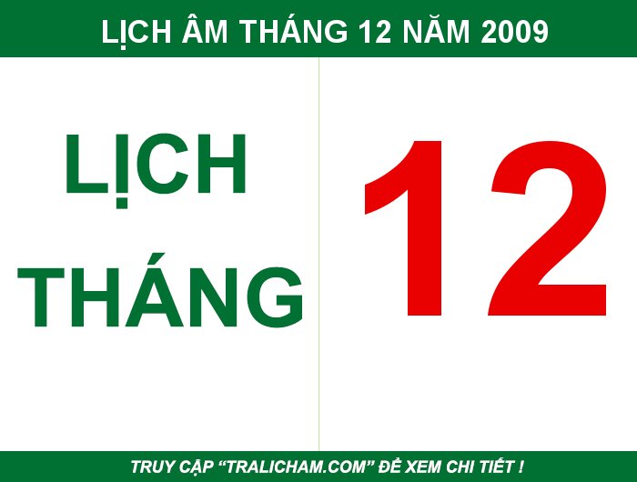 Lịch âm, âm lịch, ngày tốt, ngày đẹp, ngày hoàng đạo, ngày xấu tháng 12 năm 2009