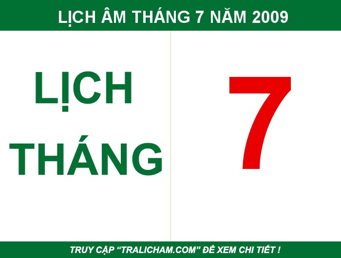Lịch âm, âm lịch, ngày tốt, ngày đẹp, ngày hoàng đạo, ngày xấu tháng 7 năm 2009